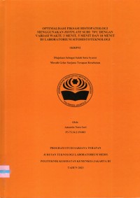 Skripsi Analis Th.2023 : Optimalisasi Fiksasi Histopatologi Menggunakan Hotplate Suhu 70⁰C Dengan Variasi Waktu 3 Menit, 5 Menit, Dan 10 Menit Di Laboratorium Sitohistoteknologi (Teks Dan E_Book)