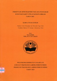 Karya Tulis Ilmiah Th.2023 : Persentase Jenis Bakteri Pada Kultur Darah Di Rumah Sakit X Wilayah Kota Bekasi Tahun 2022 (Teks Dan E_Book)