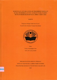 Skripsi Analis Th.2023 :Hubungan Antara Jumlah Trombosit Dengan Hasil Pemeriksaan NSI Antigen Pada Pasien Demam Berdarah Dengue (DBD) Tahun 2022  (Teks Dan E_Book)