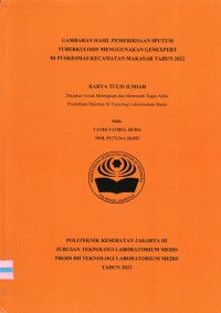 Karya Tulis Ilmiah Th.2023 : Gambaran Hasil Pemeriksaan Sputum Tuberkulosis Menggunakan Genexpert Di Puskesmas Kecamatan Makasar Tahun 2022 (Teks Dan E_Book)