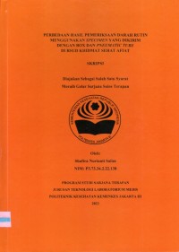 Skripsi Analis Th.2023 : Perbedaan Hasil Pemeriksaan Darah Rutin Menggunakan Specimen Yang Dikirim Dengan Box Dan Pneumatic Tube Di RSUD Khidmat Sehat Afiat (Teks Dan E_Book)