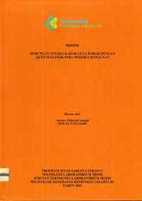 Skripsi Analis Th.2024 : Hubungan Antara Kadar Gula Darah Dengan Aktivitas Fisik Pada Pekerja Bangunan (Teks Dan E_Book)