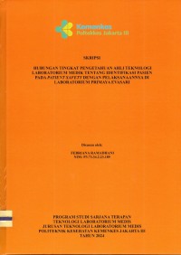 Skripsi Analis Th.2024 : Hubungan Tingkat Pengetahuan Ahli Teknologi Laboratorium Medik Tentang Identifikasi Pasien Pada Patient Safety Dengan Pelaksanaannya Di Laboratorium Primaya Evasari (Teks Dan E_Book)