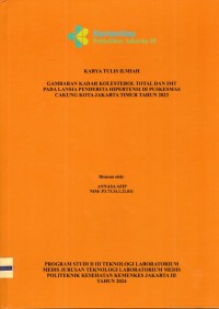 Karya Tulis Ilmiah Th.2024 : Gambaran Kadar Kolesterol Total Dan IMT Pada Lansia Penderita Hipertensi Di Puskesmas Cakung Jakarta Timur Tahun 2023 (Teks Dan E_Book)