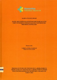 Karya Tulis Ilmiah Th.2024 : Hasil Identifikasi Jenis Bakteri Dari Kultur Urin Penderita Infeksi Saluran Kemih Di RS Premier Jatinegara (Teks Dan E_Book)