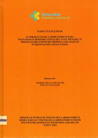 Karya Tulis Ilmiah Th.2024 : Gambaran Hasil Laboratorium Pada Masyarakat Beresiko Tinggi HIV Yang Mengikuti Program Pre Exposure Prophylaxis (PrEP) Di Puskesmas Kecamatan Koja  (Teks Dan E_Book)