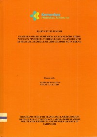 Karya Tulis Ilmiah Th.2024 : Gambaran Hasil Pemeriksaan BTA Metode Ziehl-Neelsen Penderita Tuberkulosis Usia Produktif Di RSUD dr. Chasbullah Abdulmadjid Kota Bekasi (Teks Dan E_Book)