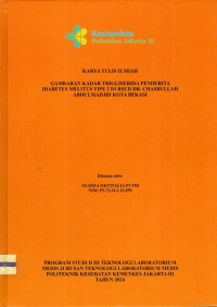 Karya Tulis Ilmiah Th.2024 : Gambaran Kadar Trigliserida Penderita Diabetes Melitus Tipe 2 Di RSUD dr. Chasbullah Abdulmadjid Kota Bekasi (Teks Dan E_Book)