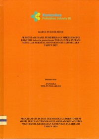 Karya Tulis Ilmiah Th.2024 : Persentase Hasil Pemeriksaan Mikroskopis Bakteri Neisseri gonorrhoeae Pada Suspek Infeksi Menular Seksual Di Puskesmas Jatinegara Tahun 2023 (Teks Dan E_Book)