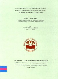 Karya Tulis Ilmiah Th.2019 : Gambaran Hasil Pemeriksaan IgM Dan IgG Rubella Sebagai Skrimning Pada Ibu Hamil Di RSAB Harapan Kita Tahun 2018 (Teks Dan E_Book)