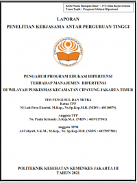 Laporan Penelitian Kerjasama Antar Perguruan Tinggi : Pengaruh Program Edukasi Hipertensi di Wilayah Puskesmas Kecamatan Cipayung Jakarta Timur