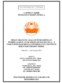 Laporan Akhir Penelitian Dosen Pemula : Peran Orangtua Dalam Pendampingan Pembelajaran Anak Sekolah Dasar Usia 6-9 Tahun Di Rumah Dengan Pendekatan  Cognitive Behavior Theory Model