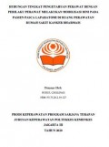 Skripsi Keperawatan 2021 : Hubungan Tingkat Pengetahuan Perawat Dengan Perilaku Perawat Melakukan Mobilisasi Dini pada Pasien Pasca Laparotomy di Ruang Keperawatan Rumah Sakit Kanker Dharmais