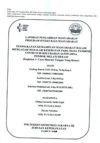 Laporan Pengabmas 2020 : Peningkatan Kemampuan Masyarakat Dalam Mengatasi Masalah Kesehatan Pada Masa Pandemi covid-19 Di Kelurahan Jatiwarna Pondok Melati Bekasi