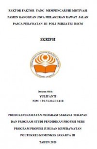 Skripsi Keperawatan 2021 : Faktor-faktor yang Mempengaruhi Motivasi Pasien Gangguan Jiwa Melakukan Rawat Jalan Pasca Perawatan di Poli Psikiatri RSCM